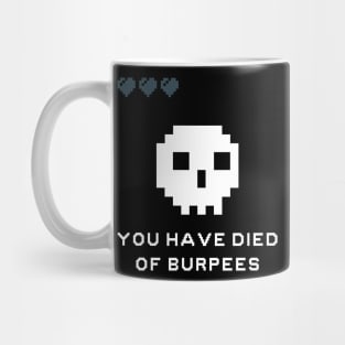 You Have Died Of Burpees Mug